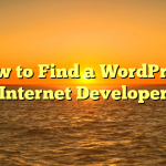 How to Find a WordPress Internet Developer