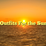 Best Outfits For the Summer