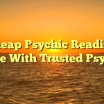 Cheap Psychic Reading Online With Trusted Psychics