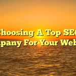 Choosing A Top SEO Company For Your Website