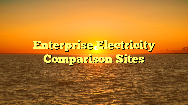 Enterprise Electricity Comparison Sites