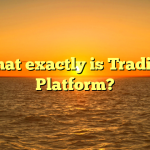What exactly is Trading Platform?