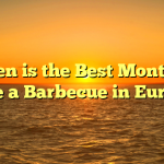 When is the Best Month to Have a Barbecue in Europe?